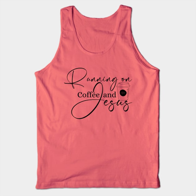 Running on coffee and Jesus Christian Apparel Design Tank Top by kissedbygrace